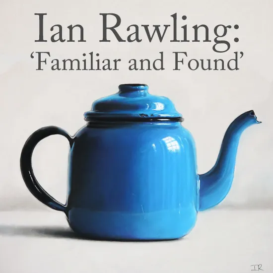 Ian Rawling: Familiar and Found